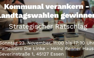 Kommunal verankern – Landtag gewinnen Strategischer Ratschlag der Sozialistischen Linken NRW
