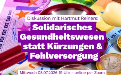 Einladung zur Online-VA: Solidarisches Gesundheitswesen statt Kürzung und Fehlversorgung!